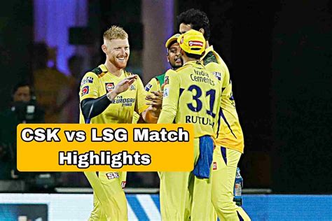 csk vs lsg match highlights